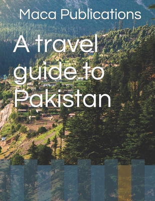 A travel guide to Pakistan Cover Image