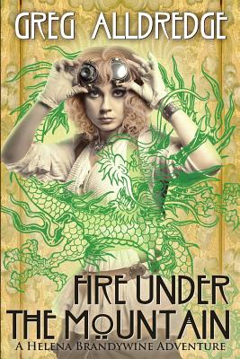 Fire Under the Mountain (Helena Brandywine Adventure #2)