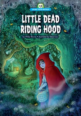 Little Dead Riding Hood (Scary Tales Retold)