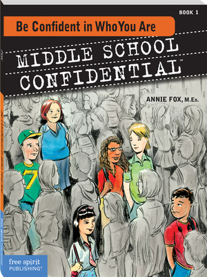 Be Confident in Who You Are (Middle School Confidential) Cover Image