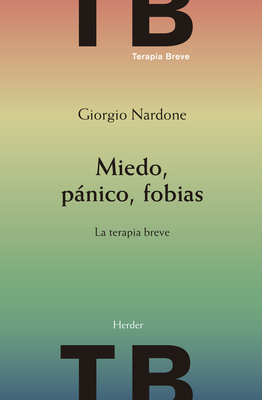 Miedo, Panico, Fobias By Giorgio Nardone Cover Image
