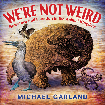 We're Not Weird: Structure and Function in the Animal Kingdom (Hardcover) |  Buxton Village Books