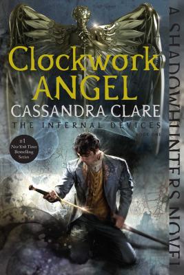 Clockwork Angel (The Infernal Devices #1) cover