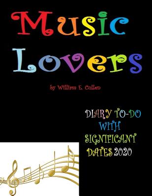 Music Lovers: DIARY TO-DO 2020 With Significant Dates By William E. Cullen Cover Image