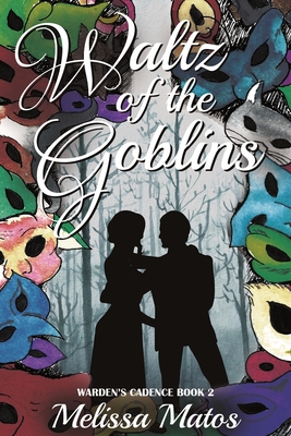 Waltz of the Goblins By Melissa Matos, Sarah LaChance (Editor) Cover Image