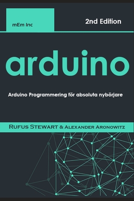 Arduino: Arduino Programmering för absoluta nybörjare By Rufus Stewart Cover Image