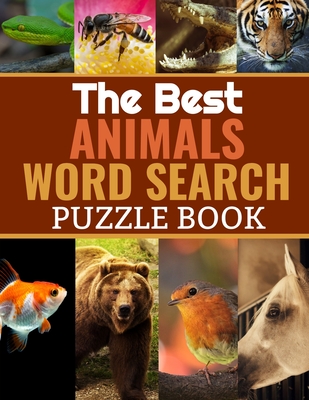 The Best Animals Word Search: 40 Large Print Challenging Puzzles About Animals & Nature - Gift for Summer & Vacations for Animal Lovers