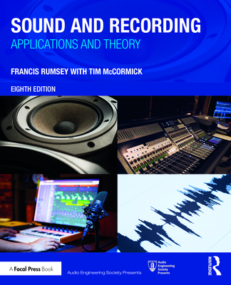 Sound and Recording: Applications and Theory (Audio Engineering Society Presents) By Francis Rumsey Cover Image