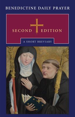 Benedictine Daily Prayer: A Short Breviary By Maxwell E. Johnson (Editor), The Monks of Saint John's Abbey Cover Image