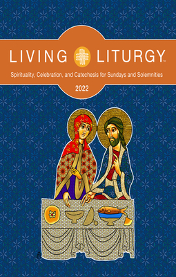 Living Liturgy(tm): Spirituality, Celebration, and Catechesis for Sundays and Solemnities Year C (2022) By Stephanie Deprez, M. Roger Holland, Verna Holyhead Cover Image