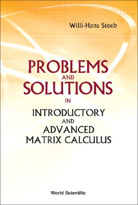 Problems and Solutions in Introductory and Advanced Matrix Calculus Cover Image