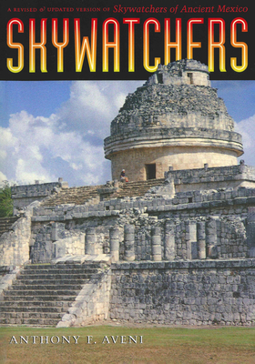 Skywatchers: A Revised and Updated Version of Skywatchers of Ancient Mexico