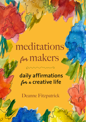 Meditations for Makers: Daily Affirmations for a Creative Life cover
