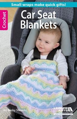 Crochet Car Seat Blankets By Becky Stevens Cover Image