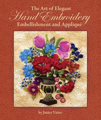 The Art of Elegant Hand Embroidery Embellishment and Applique Cover Image