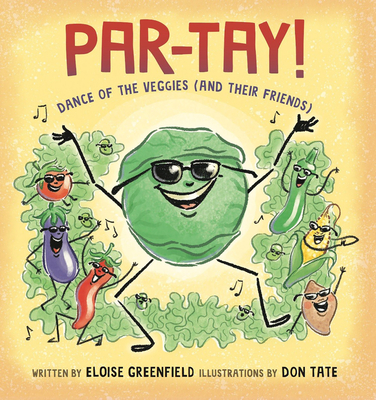 PAR-TAY!: Dance of the Veggies (And Their Friends) Cover Image