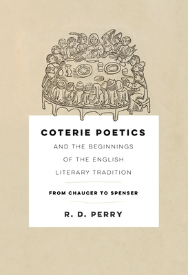 Coterie Poetics and the Beginnings of the English Literary Tradition: From Chaucer to Spenser (Middle Ages)