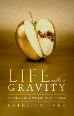 Life After Gravity: Isaac Newton's London Career Cover Image