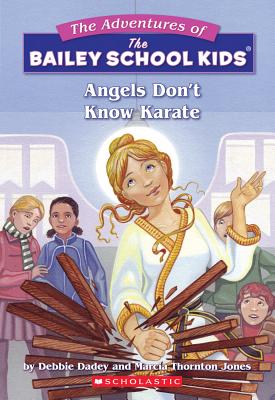 Angels Don't Know Karate (Adventures of the Bailey School Kids #23) Cover Image