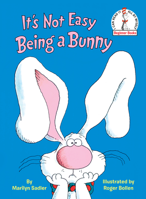 Cover for It's Not Easy Being a Bunny (Beginner Books(R))