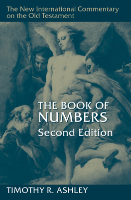 The Book of Numbers (New International Commentary on the Old Testament (Nicot)) By Timothy R. Ashley Cover Image