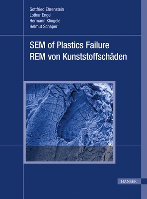 Sem of Plastics Failure: Rem Von Kunststoffscheaden By Gottfried W. Ehrenstein Cover Image