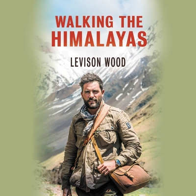 Walking the Himalayas By Levison Wood (Read by) Cover Image