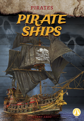 Pirate Ships By Kenny Abdo Cover Image