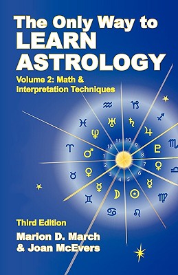 The Only Way to Learn about Astrology, Volume 2, Third Edition (Only Way to Learn Astrology) Cover Image
