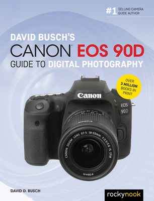 David Busch's Canon EOS 90d Guide to Digital Photography Cover Image