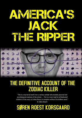 America's Jack The Ripper: The Definitive Account of the Zodiac Killer Cover Image