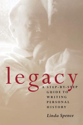 Legacy: A Step-By-Step Guide To Writing Personal History Cover Image