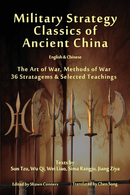 Military Strategy Classics of Ancient China - English & Chinese: The Art of War, Methods of War, 36 Stratagems & Selected Teachings By Sun Tzu, Wu Qi, Sima Rangju Cover Image