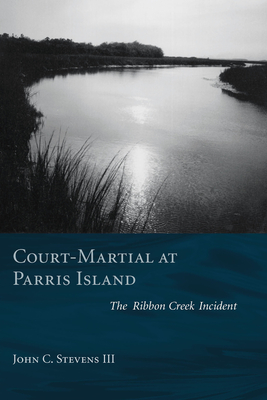 Court-Martial at Parris Island: The Ribbon Creek Incident Cover Image