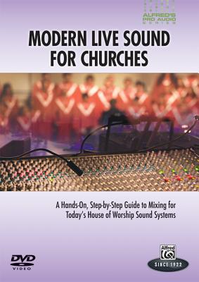 Alfred's Pro Audio -- Modern Live Sound for Churches: A Practical, Step-By-Step Guide to Live Sound Mixing for Churches, DVD Cover Image