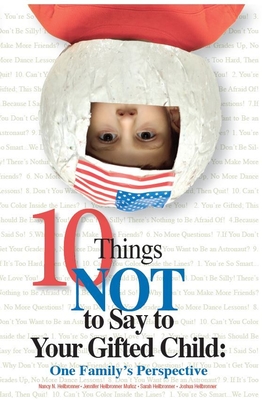 10 Things Not to Say to Your Gifted Child: One Family's Perspective Cover Image