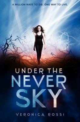 Under the Never Sky (Under the Never Sky Trilogy #1)