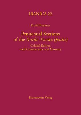 Penitential Sections of the Xorde Avesta (Patits): Critical Edition with Commentary and Glossary Cover Image