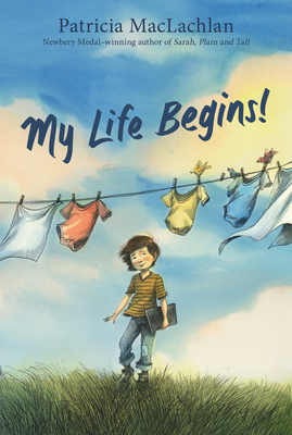 My Life Begins! By Patricia MacLachlan Cover Image