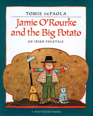 Jamie O'Rourke and the Big Potato By Tomie dePaola Cover Image