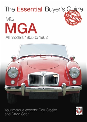 MG MGA: All models 1955 to 1962 (The Essential Buyer's Guide) By Roy Crosier, David Sear Cover Image