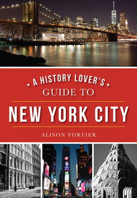 A History Lover's Guide to New York City (History & Guide) Cover Image
