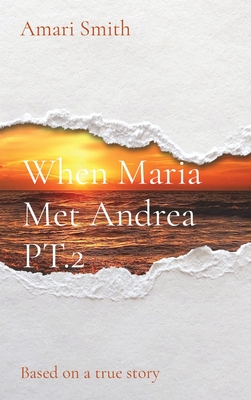 When Maria Met Andrea PT.2: Based on a true story Cover Image