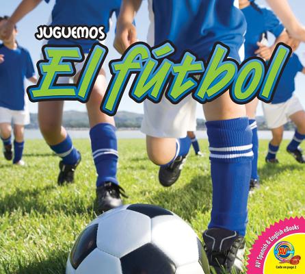 El Futbol, With Code (Juguemos (AV2 Weigl)) By Karen Durrie Cover Image