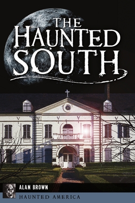 The Haunted South (Haunted America) Cover Image