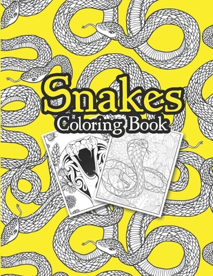 Snakes Coloring Book: Multiple Realistic SNAKES for Coloring Stress Relieving - Illustrated Drawings and Artwork to Inspire ... And Adults.