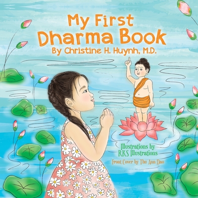 My First Dharma Book: A Children's Picture Book To Teach Kids About The Five Precepts And Buddha-nature. Teaching Kids The Moral Foundation Cover Image