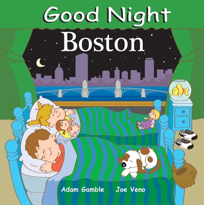 Good Night Boston (Good Night Our World) By Adam Gamble, Joe Veno (Illustrator) Cover Image