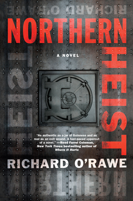 Northern Heist (RUCTIONS O'HARE NOVEL, A) By Richard O'Rawe Cover Image