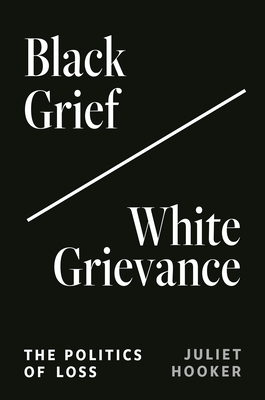 Black Grief/White Grievance: The Politics of Loss Cover Image